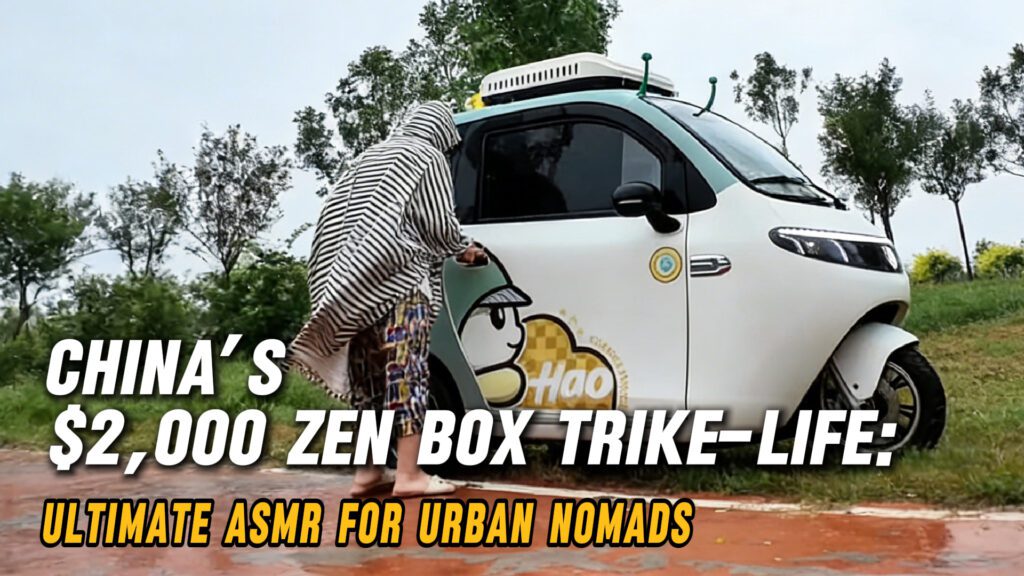 China’s $2,000 Zen Box Trike-Life: Ultimate ASMR for Urban Nomads